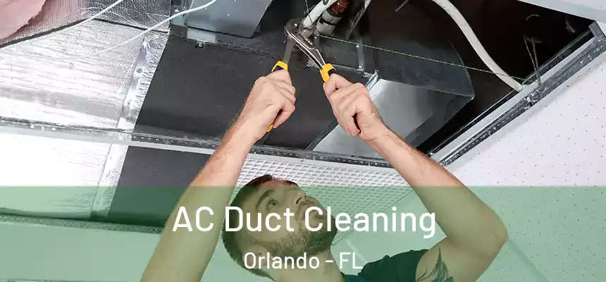  AC Duct Cleaning Orlando - FL