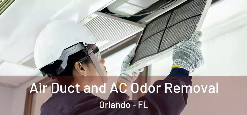  Air Duct and AC Odor Removal Orlando - FL