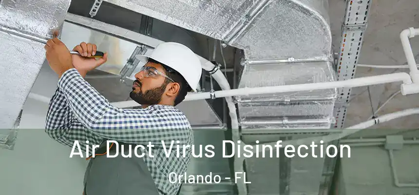 Air Duct Virus Disinfection Orlando - FL
