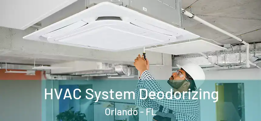  HVAC System Deodorizing Orlando - FL