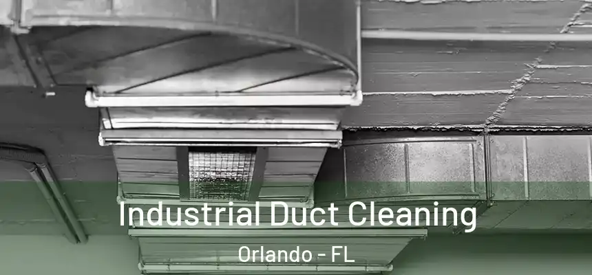 Industrial Duct Cleaning Orlando - FL