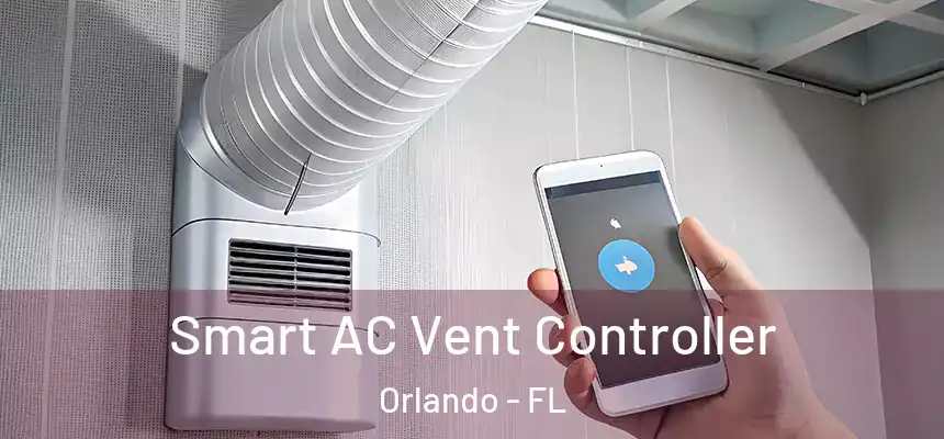 Smart AC Vent Controller Orlando - FL