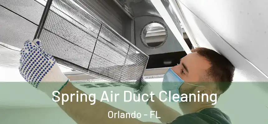  Spring Air Duct Cleaning Orlando - FL